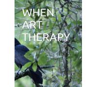 WHEN ART THERAPY