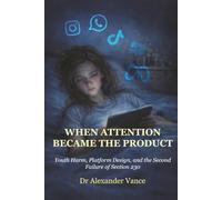 When Attention Became the Product: Youth Harm, Platform Design, and the Second Failure of Section 230