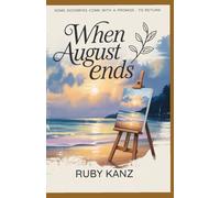 When August Ends: Some goodbyes come with a promise to return...