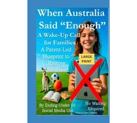 When Australia Said “Enough” A Wake-Up Call for Families: A Parent-Led Blueprint to Restore Childhood By Ending Under 16 Social Media Use No Waiting ... O'Maley's Child Protection Online Series)