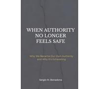 When Authority No Longer Feels Safe: Why We Became Our Own Authority and Why It's Exhausting