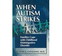 When Autism Strikes: Families Cope with Childhood Disintegrative Disorder