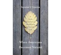 When Awareness Becomes Natural: A Guide to Cultivating Mindfulness in Everyday Life
