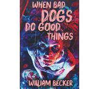 When Bad Dogs Do Good Things