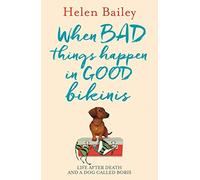 When Bad Things Happen in Good Bikinis by Helen Bailey (2015-10-08)