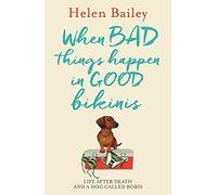 When Bad Things Happen in Good Bikinis: Life After Death and a Dog Called Boris
