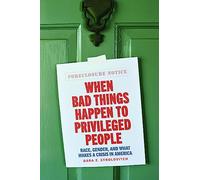 When Bad Things Happen to Privileged People: Race, Gender, and What Makes a Crisis in America