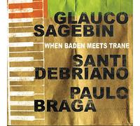When Baden Meets Trane by Glauco Sagebin (2007-01-23)