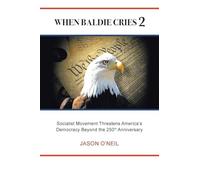 WHEN BALDIE CRIES 2: Socialist Movement Threatens America's Democracy Beyond the 250th Anniversary
