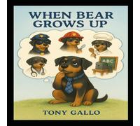 When Bear Grows Up (Bears Backyard Adventures)