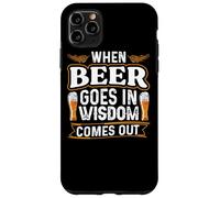 When Beer Goes In Wisdom Comes Out Funny Beer Lover Case for iPhone 11 Pro Max