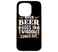 When Beer Goes In Wisdom Comes Out Funny Beer Lover Case for iPhone 15 Pro