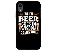 When Beer Goes In Wisdom Comes Out Funny Beer Lover Case for iPhone XR