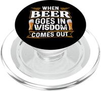 When Beer Goes In Wisdom Comes Out Funny Beer Lover PopSockets PopGrip for MagSafe