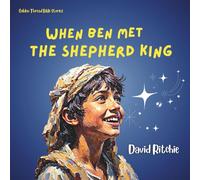 When Ben met the Shepherd King (Golden Thread Bible Stories)
