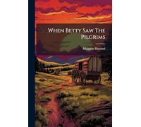 When Betty Saw The Pilgrims
