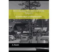 When Big Bear Was Wild and Woolly Volume 5: As told to Anne and Rip Rosemier