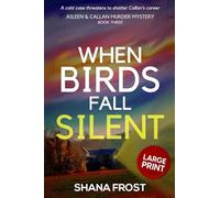 When Birds Fall Silent: A cold case threatens to shatter Callan's career: 3 (Aileen and Callan Murder Mysteries (Large Print))