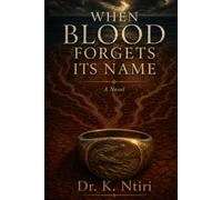 WHEN BLOOD FORGETS ITS NAME: A Novel (THE BLOOD MEMORY CYCLE)