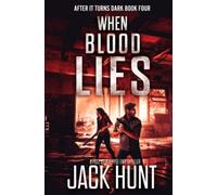 When Blood Lies: A Post Apocalypse EMP Thriller (After it Turns Dark)
