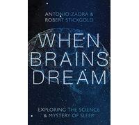 When Brains Dream : Exploring the Science and Mystery of Sleep