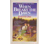 When Breaks the Dawn (Canadian West #3) (Janette Oke Keepsake Collection)