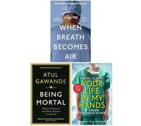 When breath becomes air, being mortal and your life in my hands 3 books collection set