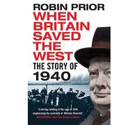 When Britain Saved the West: The Story of 1940