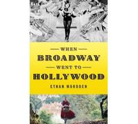 When Broadway Went to Hollywood