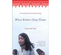 When Broken Glass Floats : Growing Up Under the Khmer Rouge