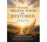 When Broken Wings Are Restored