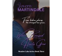 When Bruised Hearts Grow: Meadow Lake Series Book #3