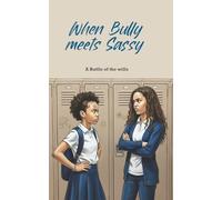 When Bully Meets Sassy: A Battle of the wills