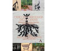 When Business Harms Human Rights : Affected Communities that Are Dying to Be Heard