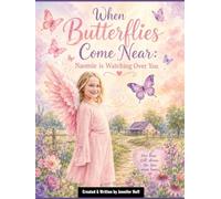 When Butterflies Come Near: Naomie is Watching Over You