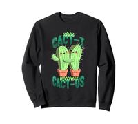 When Cacti Becomes Cactus Sweatshirt