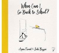 When Can I Go Back to School? (Big Little Hearts)