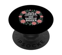 When Cancer Came God Showed Up Even Bigger - PopSockets Adhesive PopGrip