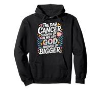When Cancer Came God Showed Up Even Bigger - Pullover Hoodie