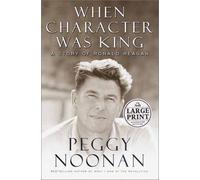 When Character Was King: A Story of Ronald Reagan (Random House Large Print)