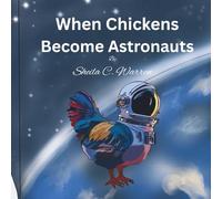 When Chickens become Astronauts