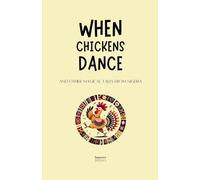 When Chickens Dance and Other Magical Tales from Nigeria