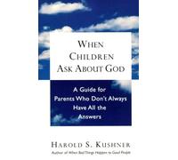 When Children Ask About God: A Guide for Parents Who Don't Always Have All the Answers