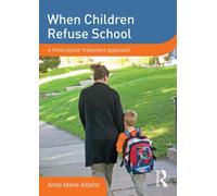 When Children Refuse School: A Prescriptive Treatment Approach [DVD]