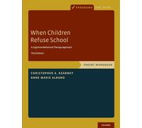 When Children Refuse School: Parent Workbook (Programs That Work)