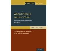When Children Refuse School: Therapist Guide (Programs That Work): Therapist Gude