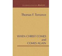 When Christ Comes and Comes Again