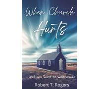 When Church Hurts: ... and you want to walk away