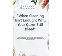 When Cleaning Isn't Enough: Why Your Gums Still Bleed