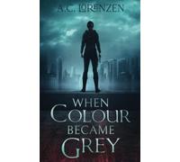 When Colour Became Grey: 1